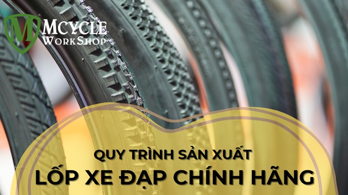 quy trình sản xuất lốp xe chính hãng