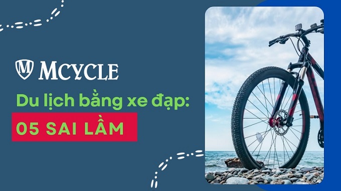 sai lầm phổ biến khi đạp xe du lịch